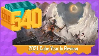 2021 Cube Year In Review | MTG Cube Design | The 540