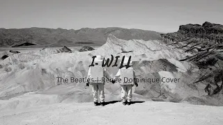 I will | The beatles cover by Renee Dominique