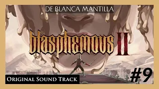 ORIGINAL GAME SOUNDTRACK 9 ⚔️ Blasphemous 2 OST 🔥DE BLANCA MANTILLA - Full Album Music 4K