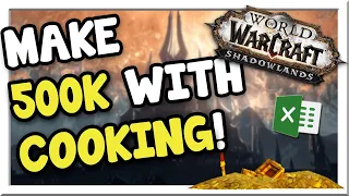 Make 500k-2 Million with Shadowlands Cooking! | Updated Spreadsheet | WoW Gold Making Guide