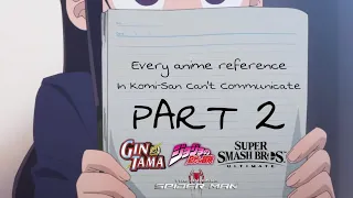 Every anime reference in Komi Can't Communicate PART 2 ( Jojo, Smash Bros,Gintama, Spiderman+ more)