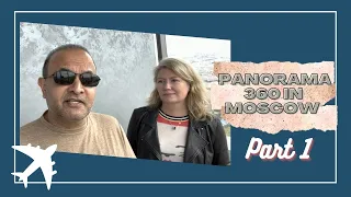 Video from the Observation Deck of Panorama 360 in Moscow!!! ~ Part 1 | Dhaval Sheth