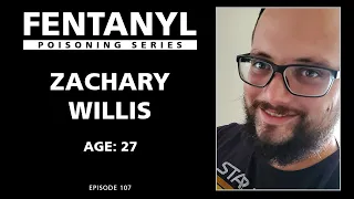 FENTANYL KILLS: Zachary Willis' Story