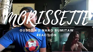 MORISSETTE - GUSTO KO NANG BUMITAW LIVE - REACTION