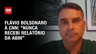 Flávio Bolsonaro à CNN: “Nunca recebi relatório da Abin” | BASTIDORES CNN