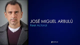 José Miguel Arbulú - Reel Actoral