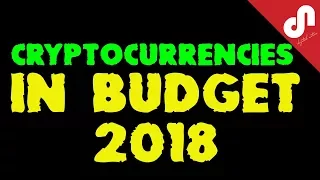 Union Budget of India 2018 | Stand of Govt of India on the Status of Cryptocurrency in India |