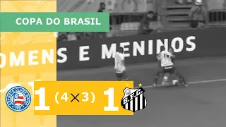 BAHIA (4) 1 X 1 (3) SANTOS - COPA DO BRASIL 2023; VEJA GOLS E PÊNALTIS