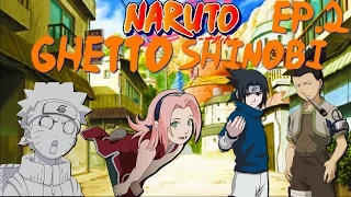 Naruto Ghetto Shinobi Ep.2: Ninja Love Triangle [Ghetto Parody] (Reuploaded)