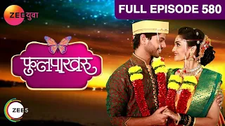 Phulpakharu | Indian Romantic Marathi TV Show | Full Episode - 580| Manas,Vaidehi | Zee Yuva