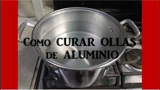 Curar tus ollas de Aluminio. MUY FÁCIL!!