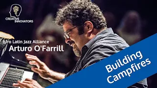 Building Campfires . . . with Arturo O'Farrill