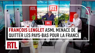 François Lenglet : ASML menace de quitter les Pays-Bas pour s'installer...en France