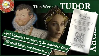 Poet Thomas Churchyard, Sir Ambrose Cave, Elizabeth Boleyn and the knighting of Francis Drake