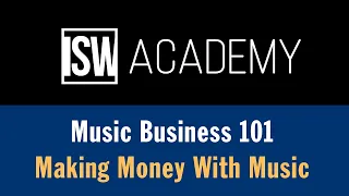 Making Money With Music (Music Business 101)