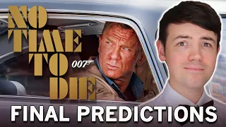 FINAL 'No Time To Die' Predictions & Expectations