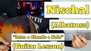 Nischal - Albatross | Guitar Lesson | Intro + Chords + Solo | (KRIPA UNPLUGGED S2)