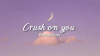 finding hope, crush on you, { sped up }