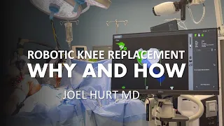 Robotic Knee Replacement- Why and How?