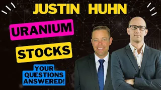 Justin Huhn:  Uranium Stocks Update!