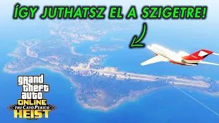 HOGYAN JUSS EL A CAYO PERICO SZIGETRE?! | GTA Online