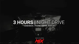 3 HOURS Night Drive | Hardwave / Phonk / Trap Wave Mix