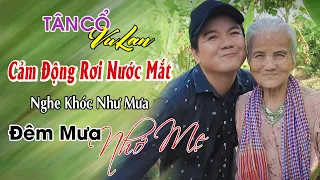 101 Tân Cổ Vu Lan Cảm Động Rơi Nước Mắt Nghe Khóc Như Mưa ❤️ Tân Cổ Đêm Mưa Nhớ Mẹ - NSUT Lê Tứ