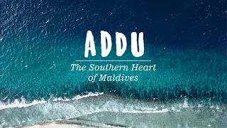 Addu - The Southern Heart of Maldives Documentary