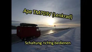 Ape TM703V | Lenkradversion | Schaltung richtig bedienen