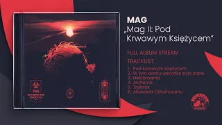 MAG - Mag II: Pod Krwawym Księżycem (Full Album Stream)