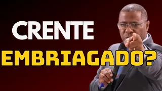 CRENTE EMBRIAGADO ? - PR. OSIEL GOMES