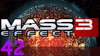 Mass Effect 3 (А? Что? Кто? Хм... Окей...) |Серия 42|