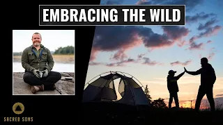 Embracing the Wild | Dan Doty | Sacred Sons Podcast