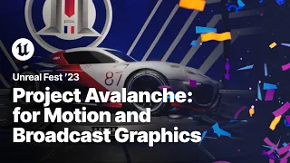 Project Avalanche: a Dedicated Toolset for Motion and Broadcast Graphics | Unreal Fest 2023