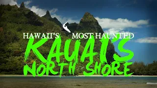 Hawaii's Most Haunted: Kauai's North Shore