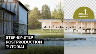 Archviz Postproduction Series - Part 1/3 [adding vegetation]