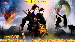 Tuam Kuab Yaum The Warrior fight for justice ( Part 146 ) 9/10/2023