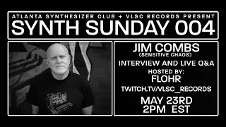 Synth Sunday 004: Jim Combs (Sensitive Chaos)