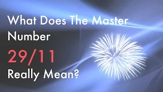 Numerology - What Does the 29/11 Master Number Really Mean?