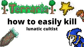 how to easily kill lunatic cultist 1.4