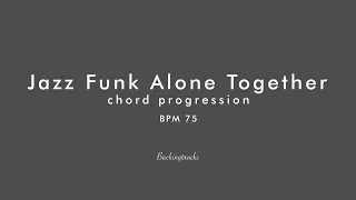 Jazz Funk Alone Together chord progression - Backing Track Play Along Jazz Standard Bible
