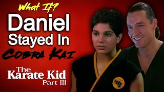 What If Daniel Stayed In Cobra Kai? (Karate Kid 3)