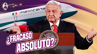 Mexicana de Aviación, ¿nuevo fracaso de AMLO? | Este es el alto costo de la aerolínea de la 4T