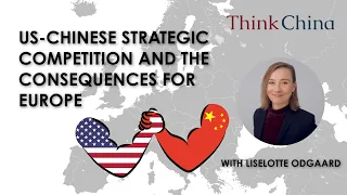 ChinaTalks lecture: US-Chinese Strategic Competition and the Consequences for Europe