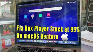 How to Fix Nox Player Stuck at 99% On macOS Ventura