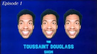 The Toussaint Douglass Show | Brand New Sketch Comedy Show | S1E1