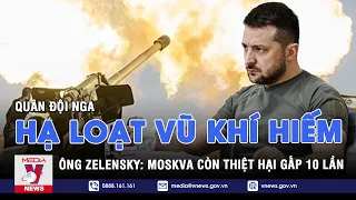 Nga phá hủy loạt vũ khí ‘hiếm’ của Ukraine; Tổng thống Zelensky: Nga thiệt hại gấp 10 lần Ukraine!