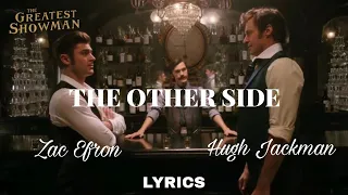 Hugh Jackman, Zac Efron - The Other Side (Lyrics) [From The Greatest Showman]