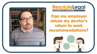 Can my employer refuse my doctor's return to work recommendations?