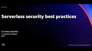 AWS re:Invent 2021 - Serverless security best practices